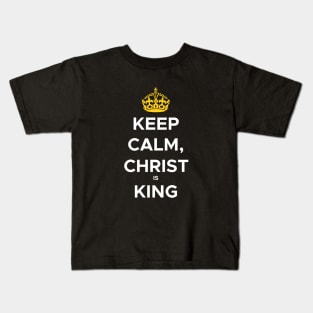 Keep calm, Christ is king, with crown and white text Kids T-Shirt